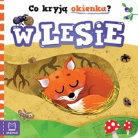 Co kryją okienka? W lesie - Podgórska Anna - książka