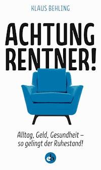 Achtung, Rentner! - Klaus Behling - ebook