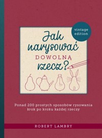 Jak narysować dowolną rzecz? - Robert Lambry - książka