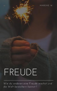 Freude - Mareike W. - ebook