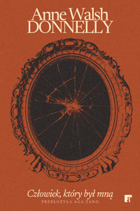 Człowiek, który był mną - Anne Walsh-Donnelly - ebook + audiobook