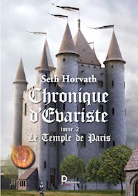 Chronique d'Evariste - Tome 2 - Seth Horvath - ebook