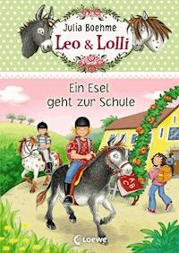 Leo & Lolli (Band 3) - Ein Esel geht zur Schule - Boehme Julia - ebook