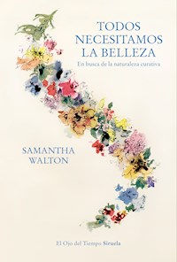Todos necesitamos la belleza - Samantha Walton - ebook