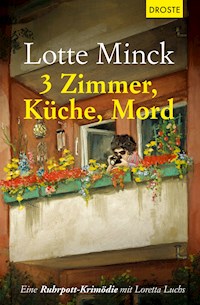 3 Zimmer, Küche, Mord - Lotte Minck - ebook
