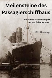 Meilensteine des Passagierschiffbaus - Dirk Hennings - ebook