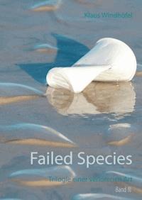 Failed Species: Band III - Klaus Windhöfel - ebook