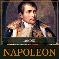 Sto dni Napoleona. Od ucieczki z Elby do bitwy pod Waterloo - Roger Peyre  - audiobook