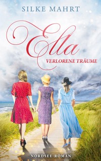 Ella - Verlorene Träume - Silke Mahrt - ebook