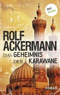 Das Geheimnis der Karawane - Rolf Ackermann - ebook