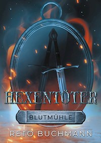 Hexentöter - Reto Buchmann - ebook