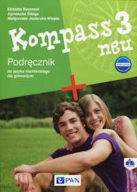 Kompass 3 neu Nowa edycja Podręcznik do języka niemieckiego + 2CD - Sibiga Agnieszka, Reymont Elżbieta, Jezierska-Wiejak Małgorzata - książka