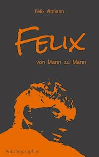 Felix - Felix Altmann - ebook
