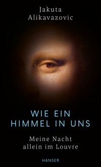 Wie ein Himmel in uns - Jakuta Alikavazovic - ebook