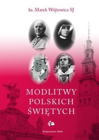 Modlitwy polskich świętych - Marek Wójtowicz SJ - ebook + książka