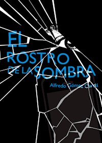El rostro de la sombra - Alfredo Gómez Cerdá - ebook