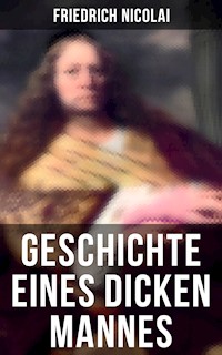 Geschichte eines dicken Mannes - Friedrich Nicolai - ebook