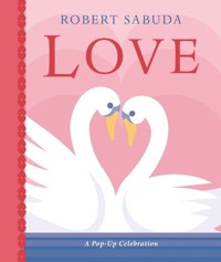 LOVE: A POP-UP CELEBRATION - Sabuda Robert - książka