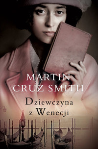 Dziewczyna z Wenecji - Martin Cruz Smith - książka