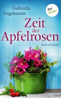 Zeit der Apfelrosen - Glücksglitzern: Zweiter Roman - Gabriella Engelmann - ebook