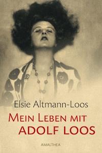 Mein Leben mit Adolf Loos - Elsie Altmann-Loos - ebook