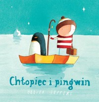 Chłopiec i pingwin - Oliver Jeffers - książka