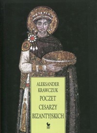 Poczet cesarzy bizantyjskich - Aleksander Krawczuk - książka