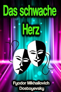 Das schwache Herz - Fyodor Mikhailovich Dostoyevsky - ebook