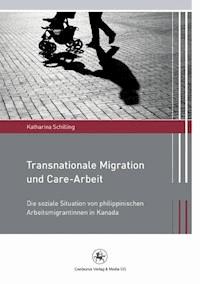 Transnationale Migration und Care-Arbeit - Katharina Schilling - ebook