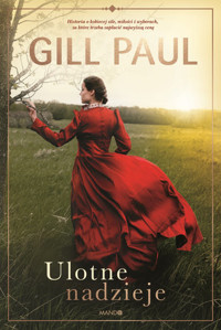 Ulotne nadzieje - Paul Gill - ebook + książka