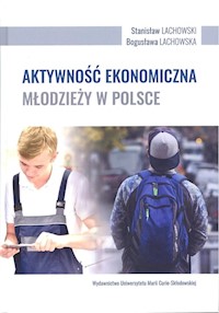 Aktywność ekonomiczna młodzieży w Polsce - Lachowski Stanisław, Lachowska Bogusława - książka