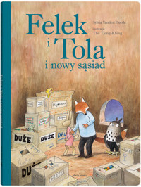 Felek i Tola i nowy sąsiad - Sylvia Vanden Heede - książka