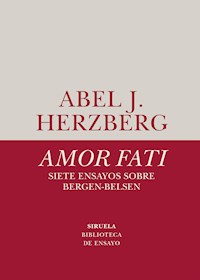 Amor fati. Siete ensayos sobre Bergen-Belsen - Abel J. Herzberg - ebook