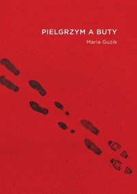 Pielgrzym a buty - Maria Guzik - ebook