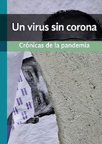 Un virus sin corona - Sonia Evangelina Alcántar Jaime - ebook