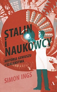 Stalin i naukowcy - Simon Ings - książka