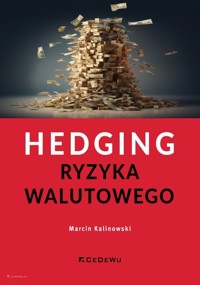 Hedging ryzyka walutowego - Marcin Kalinowski - książka