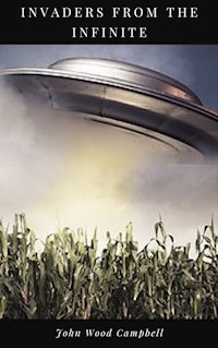Invaders from the Infinite - John Wood Campbell - ebook