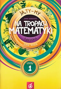 Ja Ty My 3 Na tropach matematyki Ćwiczenia Część 1 - Białobrzeska Joanna - książka