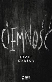 Ciemność - Karika Józef - ebook + audiobook + książka