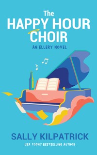 The Happy Hour Choir - Sally Kilpatrick - ebook