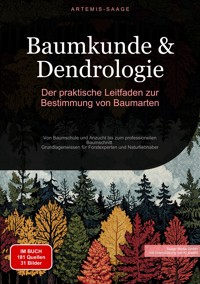 Baumkunde & Dendrologie: Der praktische Leitfaden zur Bestimmung von Baumarten - Artemis Saage - Deutschland - ebook