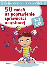 50 zadań na poprawienie sprawności umysłowej 7-9 lat - Juryta Anna, Michałowska Tamara, Szczepaniak Anna - książka
