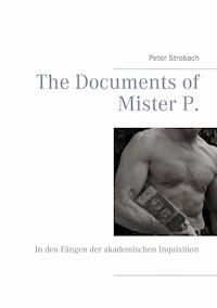 The Documents of Mister P. - Peter Strobach - ebook