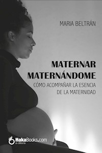 Maternar, Maternándome - Maria Beltrán - ebook