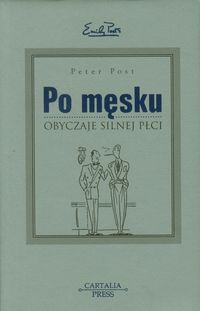 Po męsku Obyczaje silnej płci - Post Peter - książka