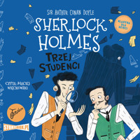 Klasyka dla dzieci. Sherlock Holmes. Tom 10. Trzej studenci - Arthur Conan Doyle - audiobook