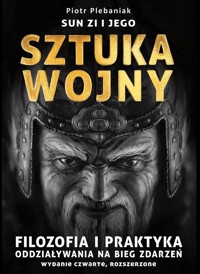 Sun Zi i jego sztuka wojny - Piotr Plebaniak - ebook + książka