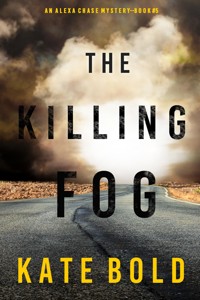 The Killing Fog (An Alexa Chase Suspense Thriller—Book 5) - Kate Bold - ebook