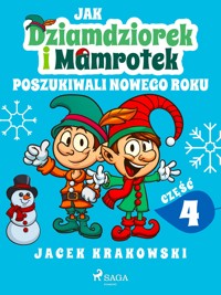 Jak Dziamdziorek i Mamrotek poszukiwali Nowego Roku - Jacek Krakowski - ebook + audiobook